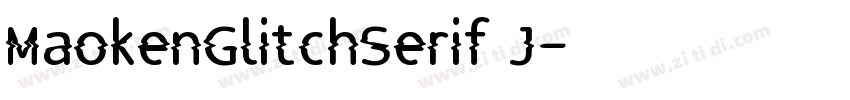 MaokenGlitchSerif J字体转换